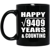 Happy 97th Anniversary Square Root of 9409 Years & Counting - 11oz Coffee Mug Black