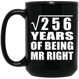 16th Anniversary Square Root of 256 Years of Being Mr Right - 15oz Coffee Mug Black