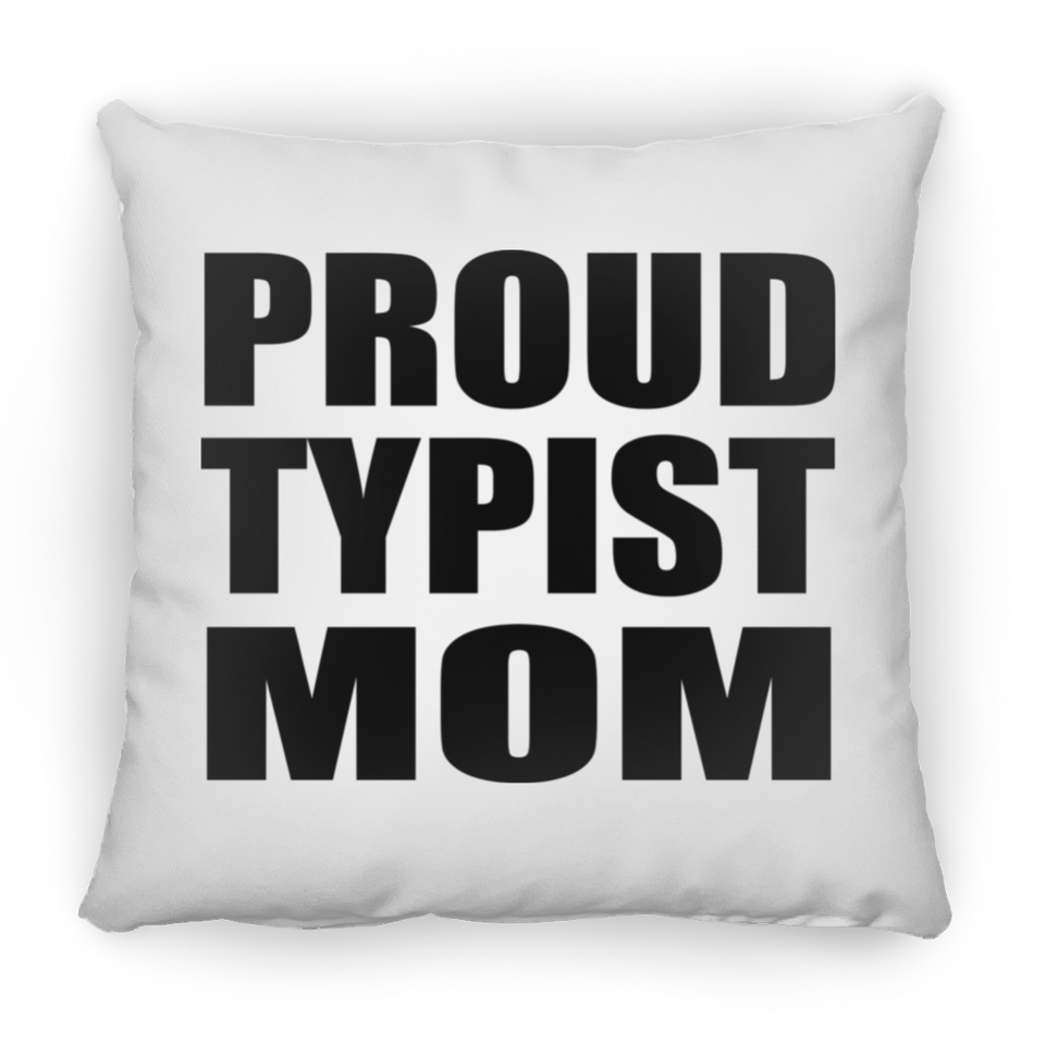 Proud Typist Mom - Throw Pillow