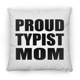 Proud Typist Mom - Throw Pillow