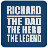 Richard The Dad The Hero The Legend - Drink Coaster