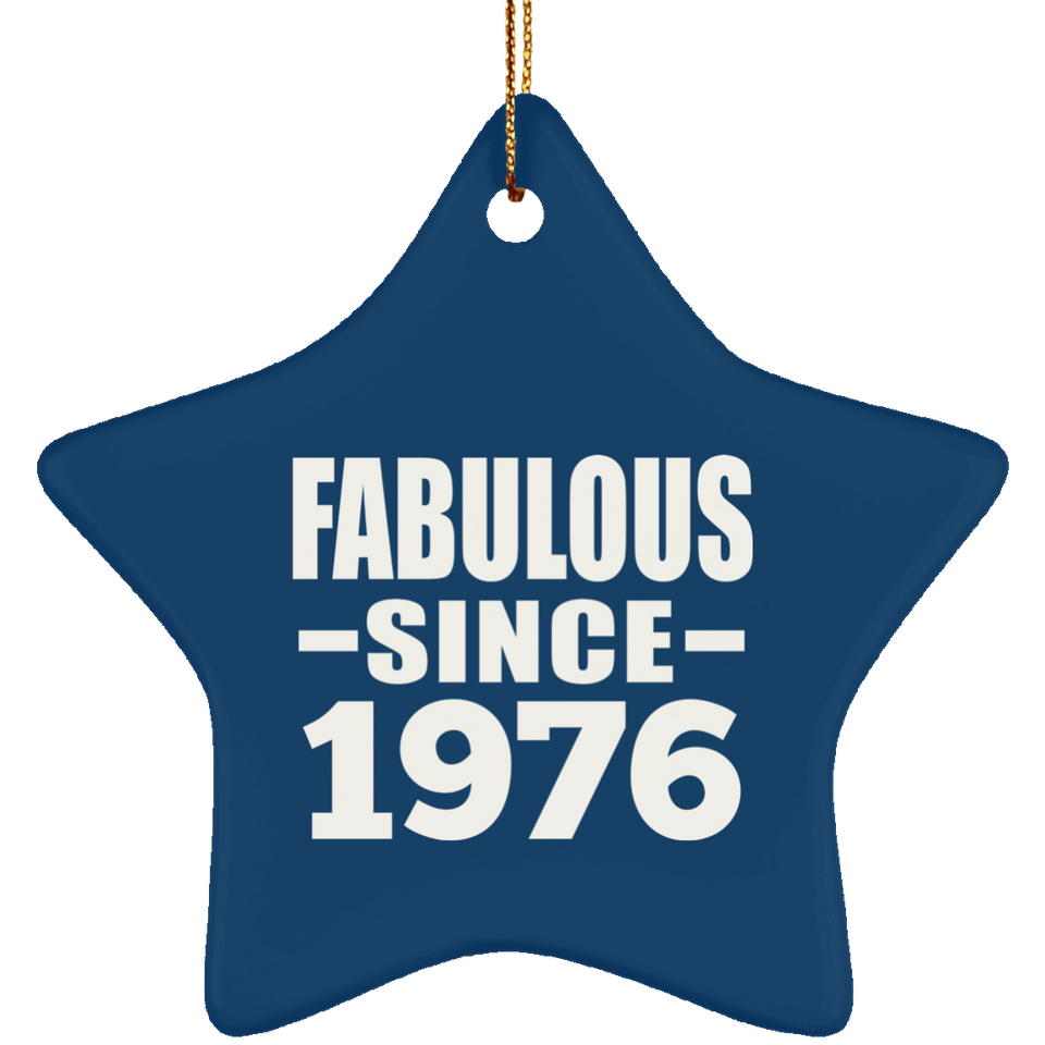 47th Birthday Fabulous Since 1976 - Star Ornament