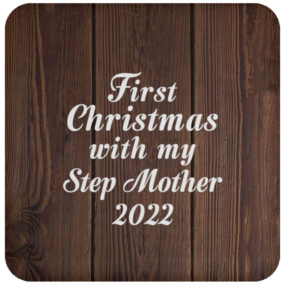 First Christmas With My Step Mother 2022 - Drink Coaster D