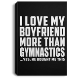 I Love My Boyfriend More Than Gymnastics - Canvas Portrait