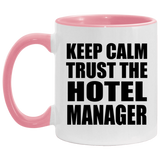 Keep Calm and Trust The Hotel Manager - 11oz Accent Mug Pink