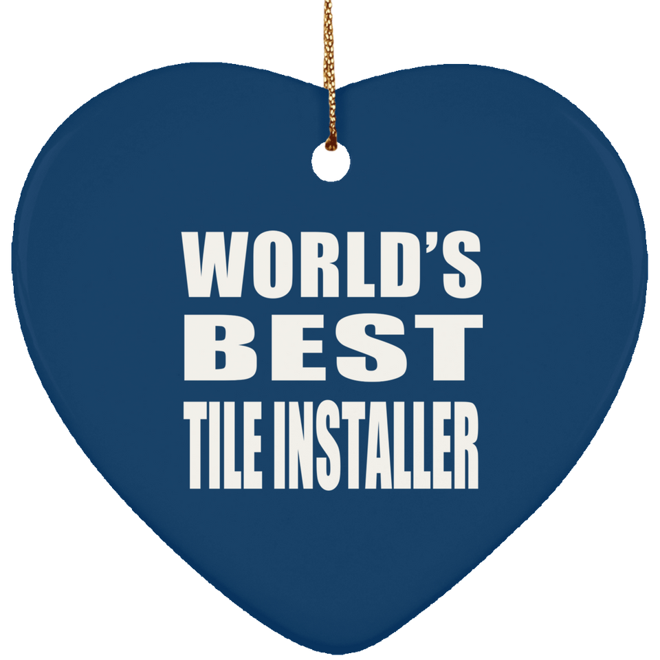 World's Best Tile Installer - Heart Ornament