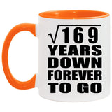 13th Anniversary Square Root of 169 Years Down Forever To Go - 11oz Accent Mug Orange