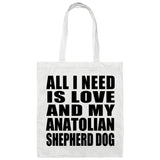 All I Need Is Love And My Anatolian Shepherd Dog - Tote Bag White