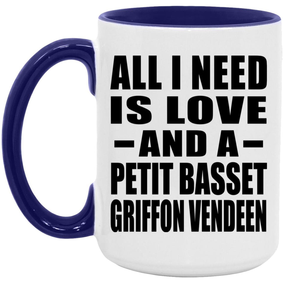 All I Need Is Love And A Petit Basset Griffon Vendeen - 15oz Accent Mug Purple