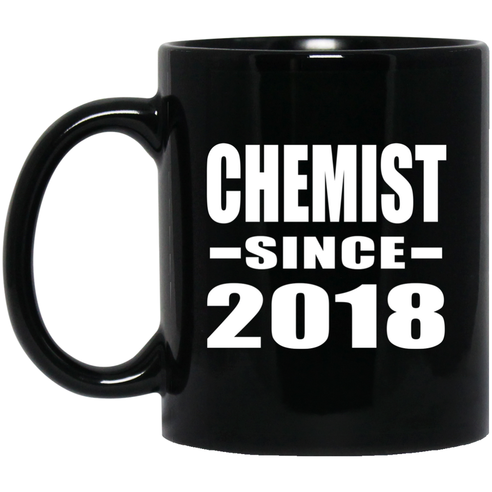 Chemist Since 2018 - 11 Oz Coffee Mug Black