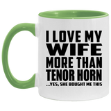 I Love My Wife More Than Tenor Horn - 11oz Accent Mug Green