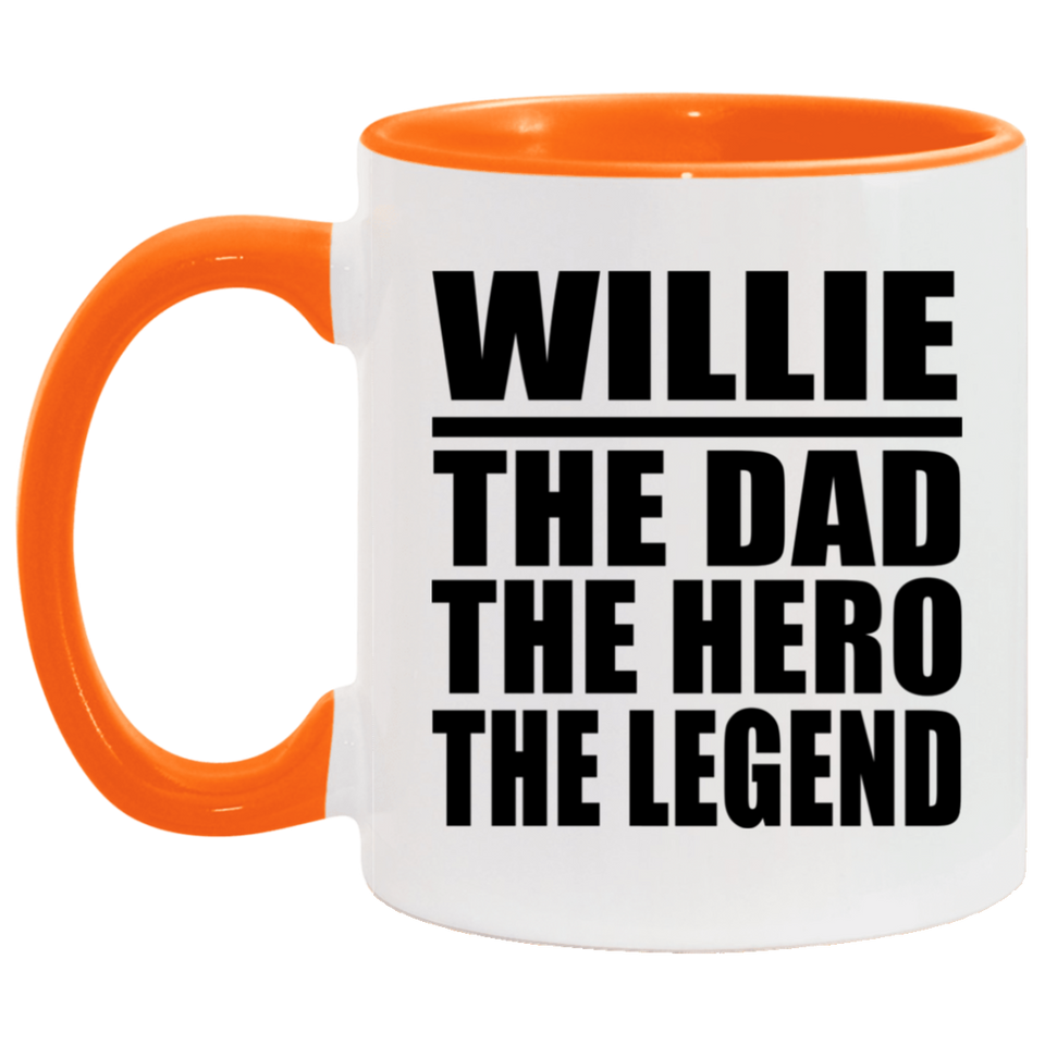 Willie The Dad The Hero The Legend - 11oz Accent Mug Orange