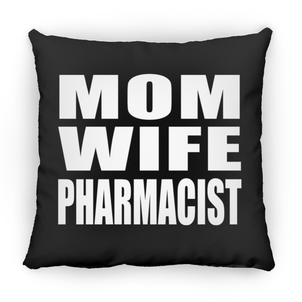 Mom Wife Pharmacist - Throw Pillow Black