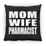 Mom Wife Pharmacist - Throw Pillow Black