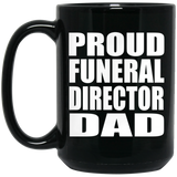 Proud Funeral Director Dad - 15oz Coffee Mug Black