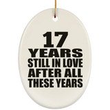 17th Anniversary 17 Years Still In Love After These Years - Oval Ornament