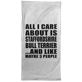 All I Care About Is Staffordshire Bull Terrier - Hand Towel