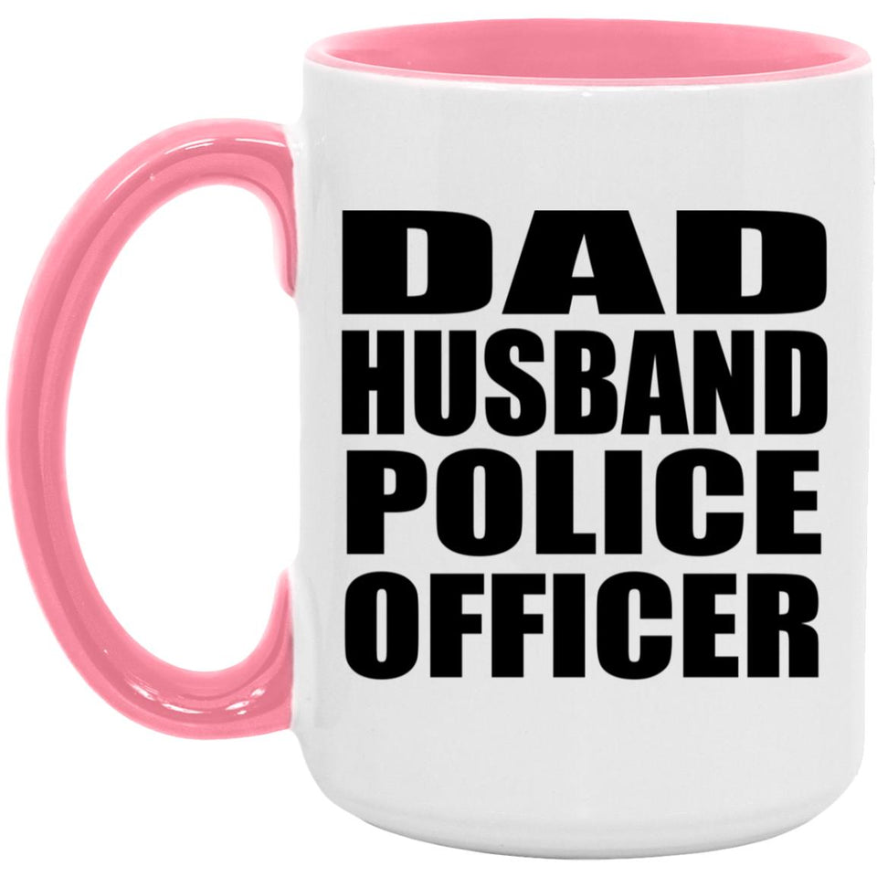 Dad Husband Police Officer - 15oz Accent Mug Pink