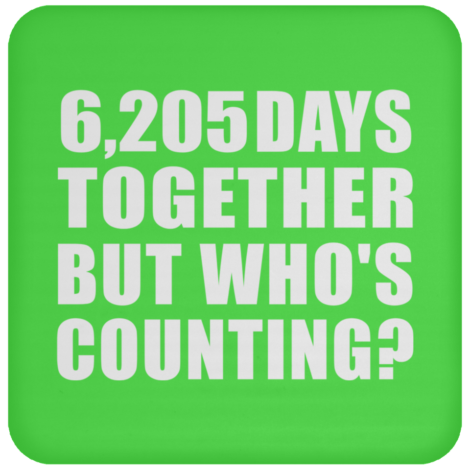 17th Anniversary 6,205 Days Together But Who's Counting - Drink Coaster