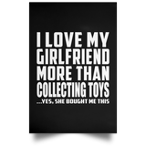 I Love My Girlfriend More Than Collecting Toys - Poster Portrait