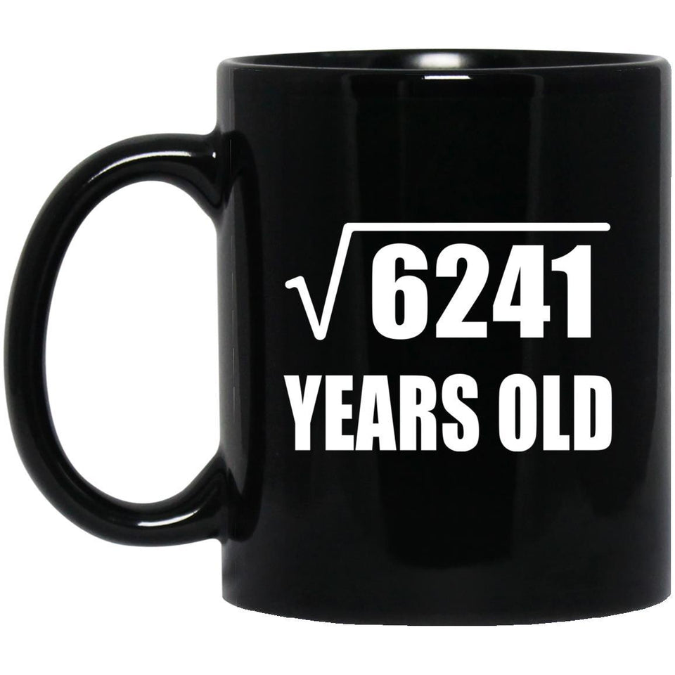 79th Birthday Square Root of 6241 Years Old - 11oz Coffee Mug Black