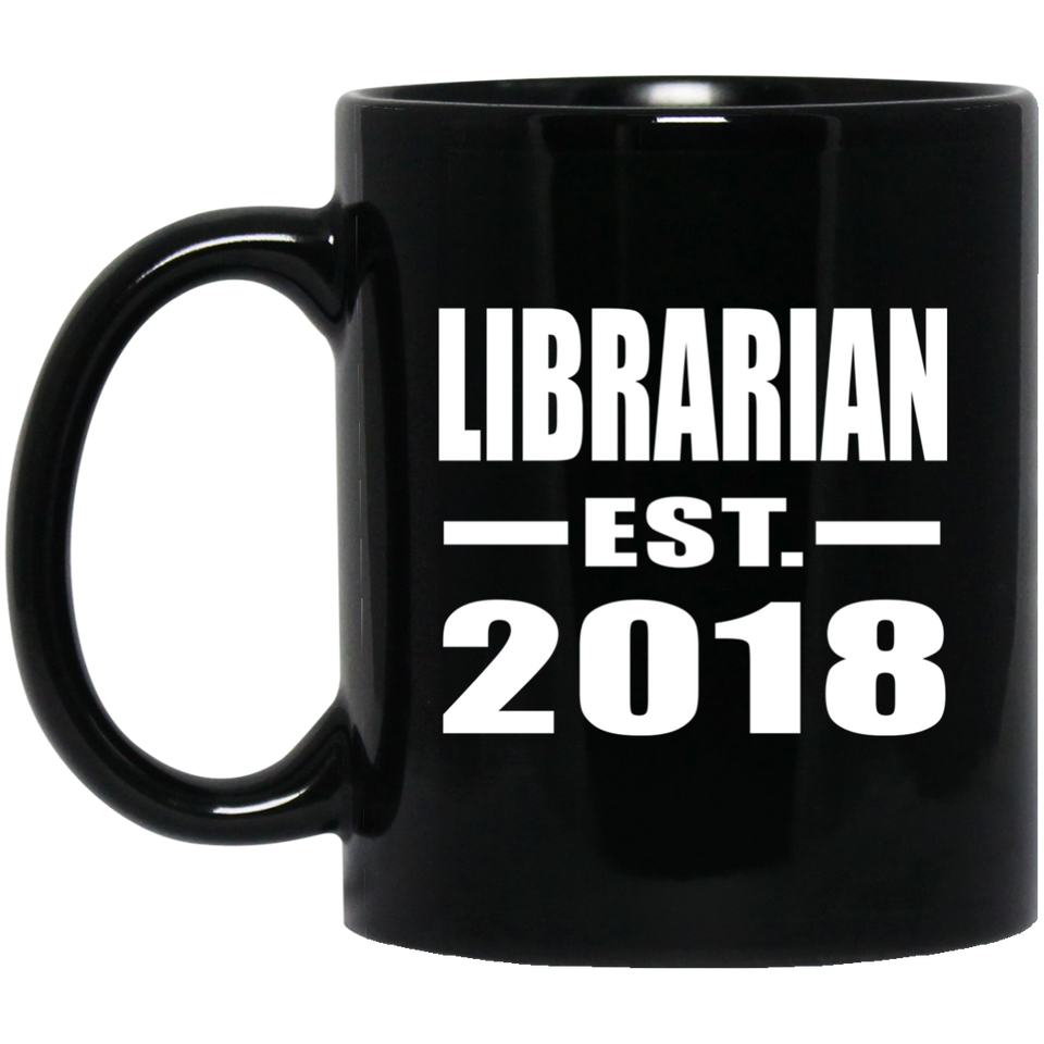 Librarian Established EST. 2018 - 11 Oz Coffee Mug Black