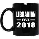 Librarian Established EST. 2018 - 11 Oz Coffee Mug Black
