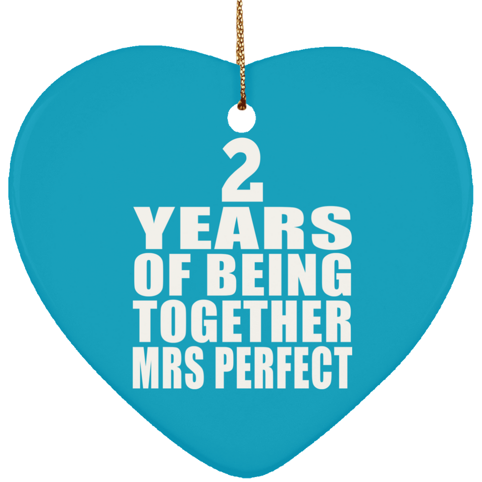 2nd Anniversary 2 Years Of Being Mrs Perfect - Heart Ornament