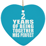 2nd Anniversary 2 Years Of Being Mrs Perfect - Heart Ornament