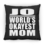 Jo World's Okayest Mom - Throw Pillow Black