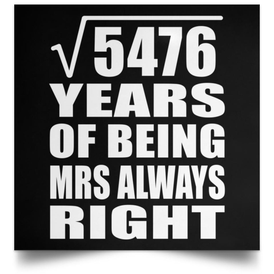 74th Anniversary Square Root of 5476 Years Mrs Always Right - Poster Square