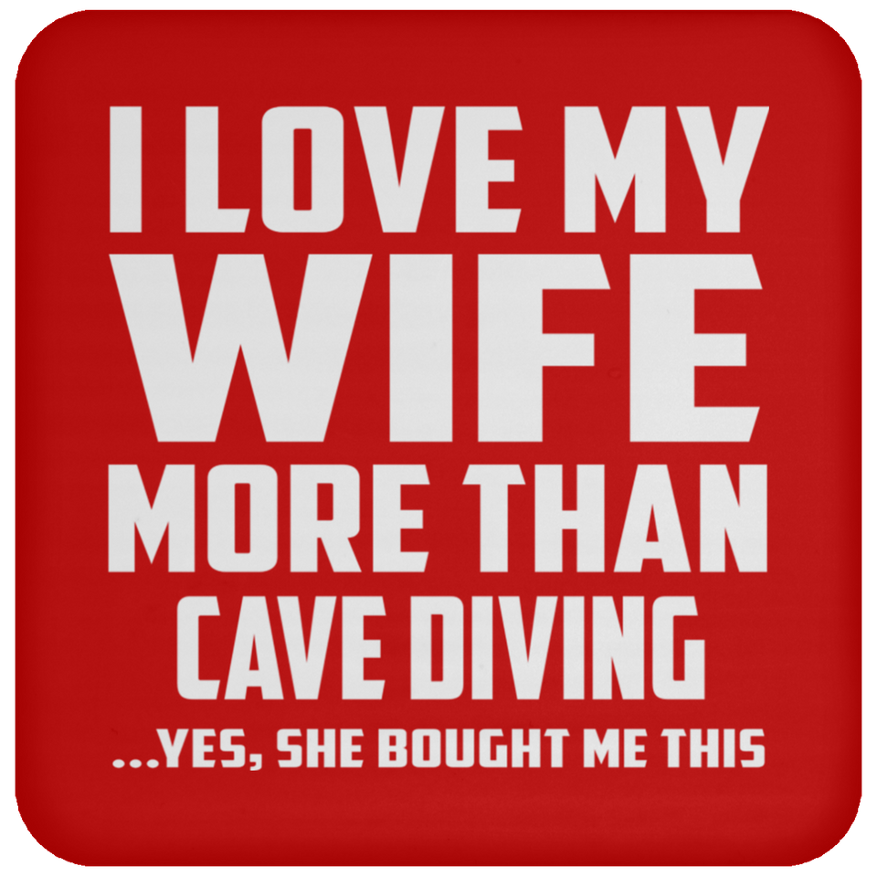 I Love My Wife More Than Cave Diving - Drink Coaster
