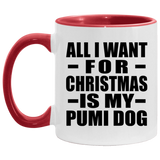 All I Want For Christmas Is My Pumi Dog - 11oz Accent Mug Red