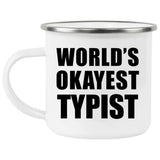 World's Okayest Typist - 12oz Camping Mug