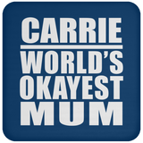 Carrie World's Okayest Mum - Drink Coaster