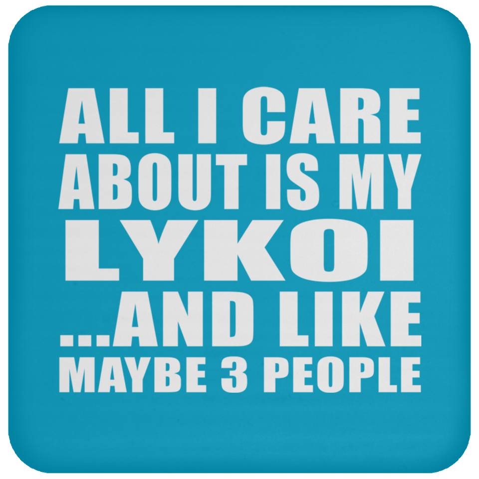 All I Care About Is My Lykoi - Drink Coaster