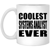 Coolest Systems Analyst Ever - 11 Oz Coffee Mug