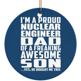 Proud Nuclear Engineer Dad Of Awesome Son - Circle Ornament
