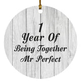1st Anniversary 1 Year Of Being Mr Perfect - Circle Ornament F