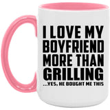 I Love My Boyfriend More Than Grilling - 15oz Accent Mug Pink