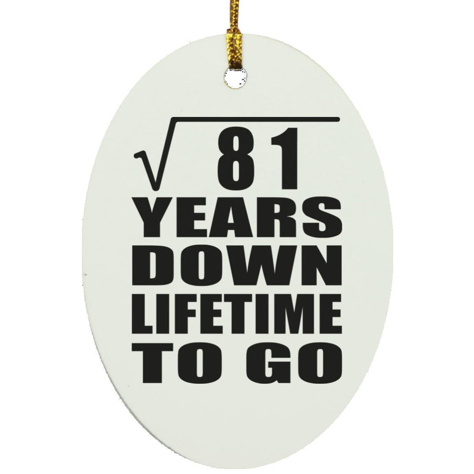 9th Anniversary Square Root of 81 Years Lifetime To Go - Oval Ornament