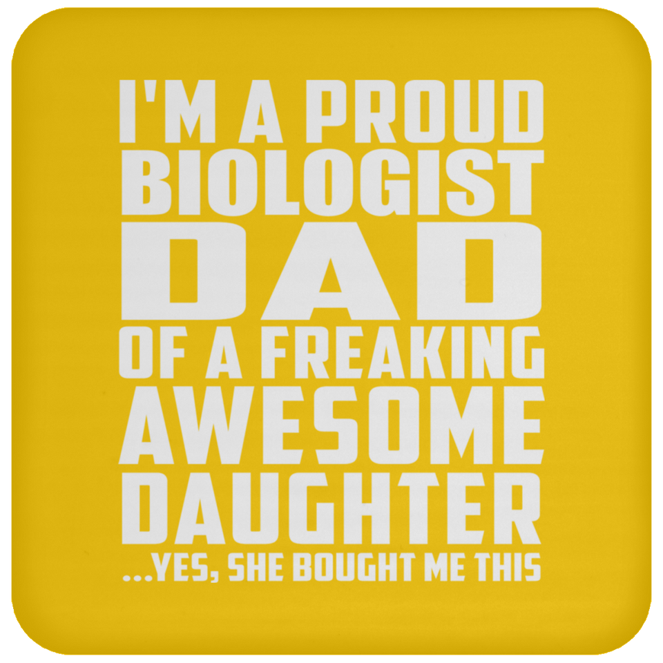 Proud Biologist Dad Of Awesome Daughter - Drink Coaster