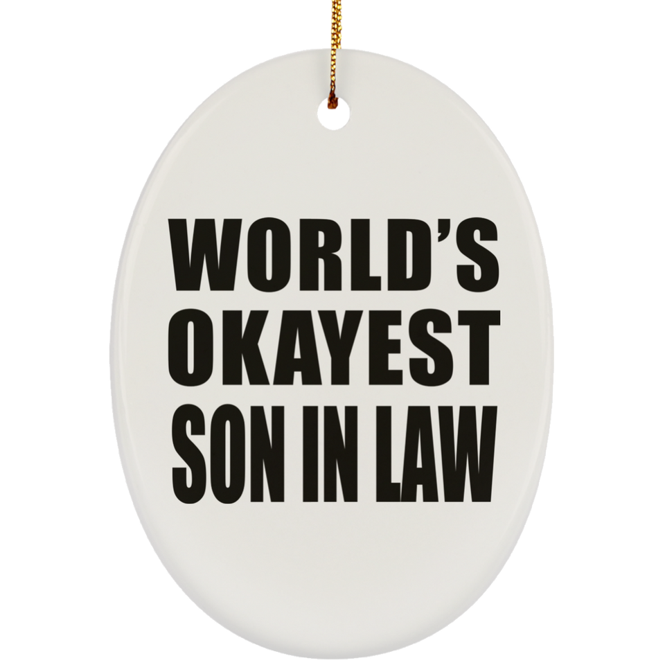 World's Okayest Son In Law - Oval Ornament
