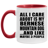 All I Care About Is My Bernese Mountain Dog - 11oz Accent Mug Red