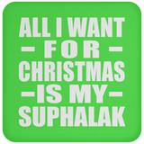 All I Want For Christmas Is My Suphalak - Coaster
