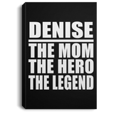 Denise The Mom The Hero The Legend - Canvas Portrait
