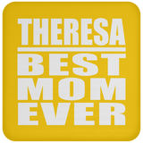 Theresa Best Mom Ever - Drink Coaster