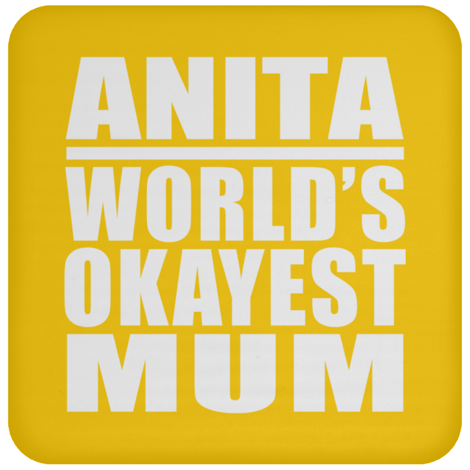 Anita World's Okayest Mum - Drink Coaster