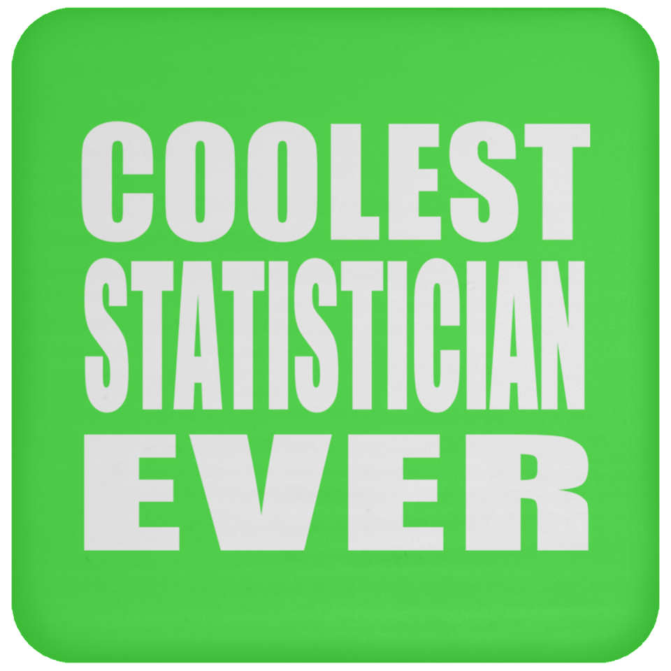 Coolest Statistician Ever - Drink Coaster