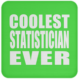Coolest Statistician Ever - Drink Coaster